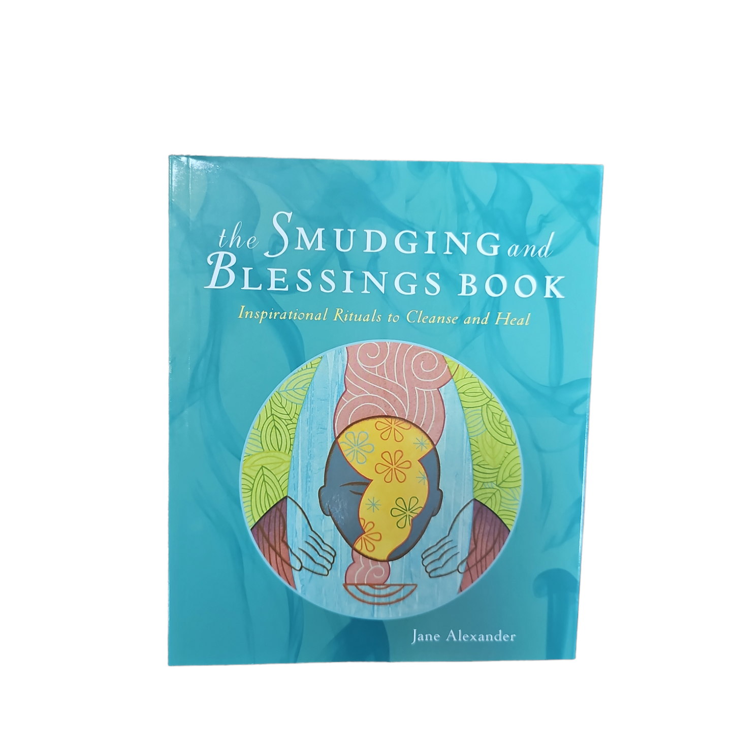 The Smudging and Blessings Book